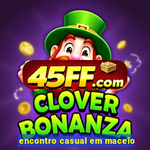 encontro casual em maceio